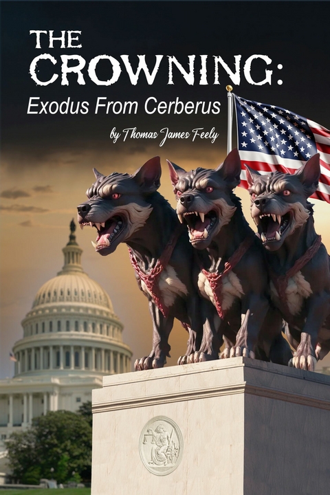 The Crowning Exodus From Cerberus 4.25 -  Thomas James Feely