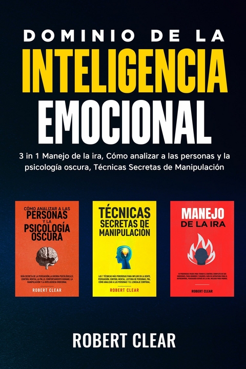 Dominio de la Inteligencia Emocional -  Robert Clear