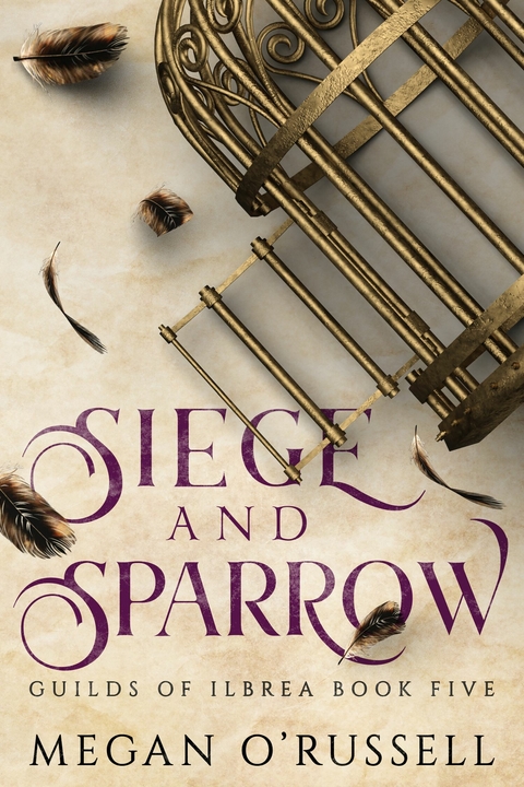 Siege and Sparrow -  Megan O'Russell