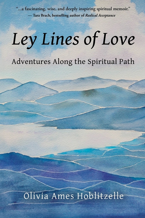 Ley Lines of Love -  Olivia Ames Hoblitzelle