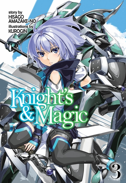 Knight's & Magic: Volume 3 (Light Novel) - Hisago Amazake-no