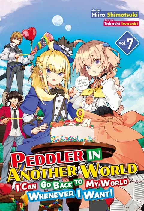 Peddler in Another World: I Can Go Back to My World Whenever I Want! Volume 7 - Hiiro Shimotsuki