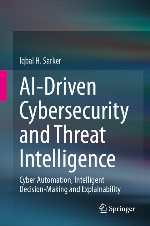 AI-Driven Cybersecurity and Threat Intelligence - Iqbal H. Sarker