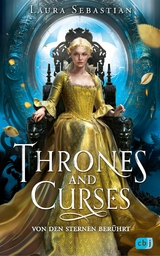 Thrones and Curses - Von den Sternen berührt -  Laura Sebastian