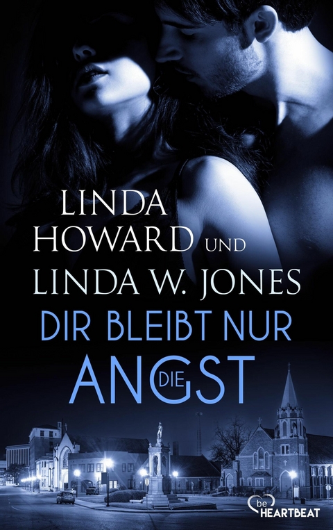 Dir bleibt nur die Angst -  Linda Howard,  Linda W. Jones