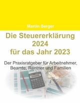 Die Steuererklärung 2024 für das Jahr 2023 - Martin Berger