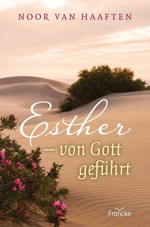 Esther - von Gott geführt -  Noor van Haaften