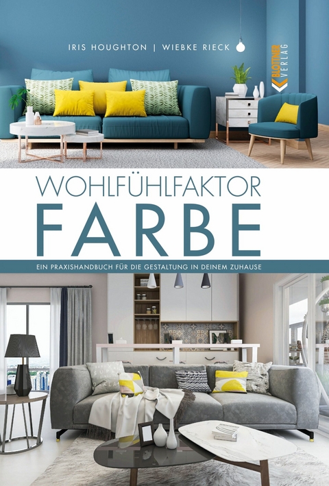 Wohlfühlfaktor Farbe - Iris Houghton, Wiebke Rieck