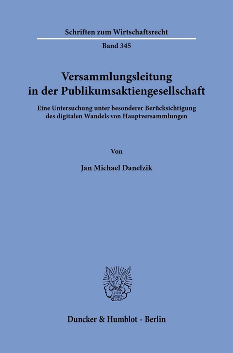 Versammlungsleitung in der Publikumsaktiengesellschaft. -  Jan Michael Danelzik