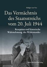 Das Vermächtnis des Staatsstreichs vom 20. Juli 1944 - 