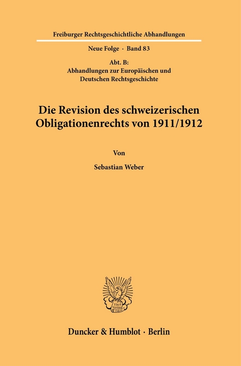 Die Revision des schweizerischen Obligationenrechts von 1911/1912. -  Sebastian Weber