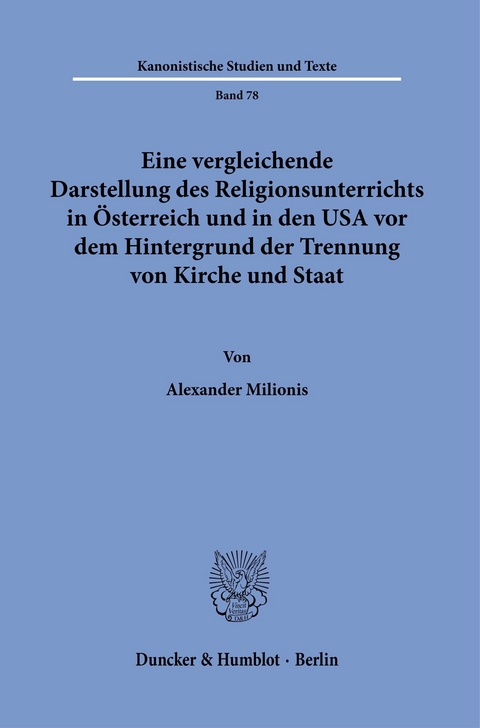 Eine vergleichende Darstellung des Religionsunterrichts in Österreich und in den USA vor dem Hintergrund der Trennung von Kirche und Staat. -  Alexander Milionis