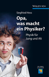 Opa, was macht ein Physiker? - Siegfried Hess