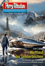 Perry Rhodan 3272: Wettlauf der Unsterblichen - Leo Lukas