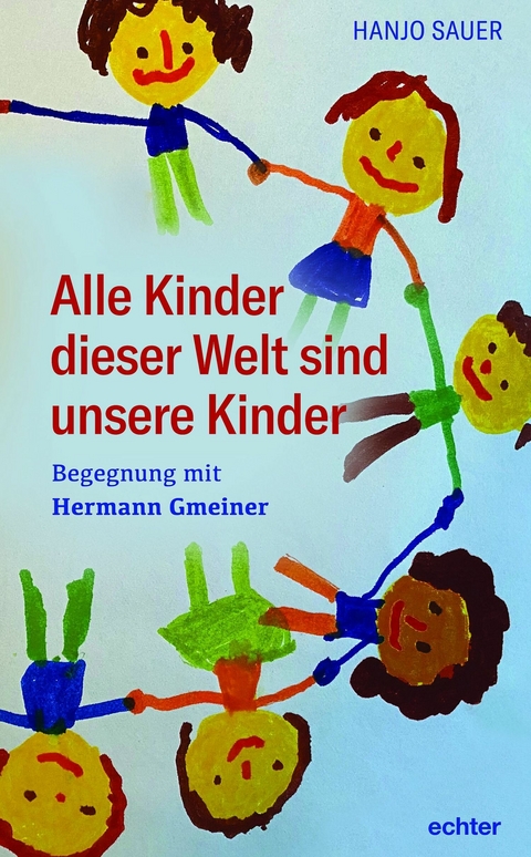 Alle Kinder dieser Welt sind unsere Kinder - Hanjo Sauer