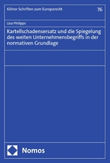 Kartellschadensersatz und die Spiegelung des weiten Unternehmensbegriffs in der normativen Grundlage - Lisa Philipps