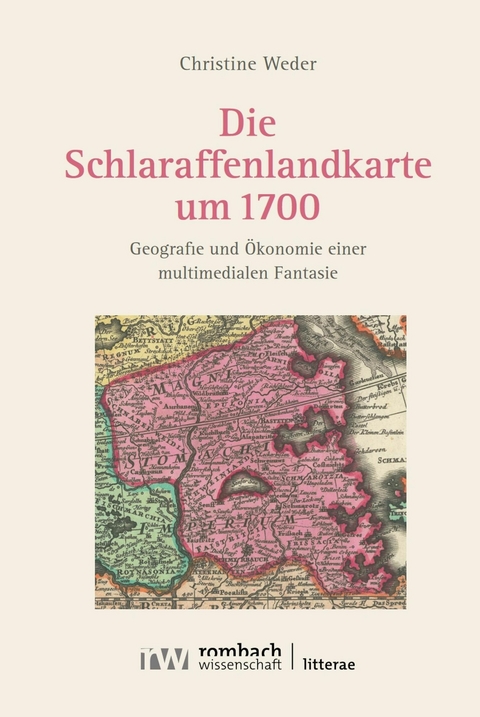 Die Schlaraffenlandkarte um 1700 - Christine Weder