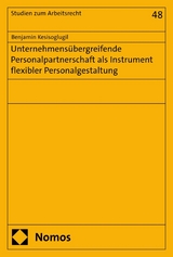 Unternehmensübergreifende Personalpartnerschaft als Instrument flexibler Personalgestaltung - Benjamin Kesisoglugil