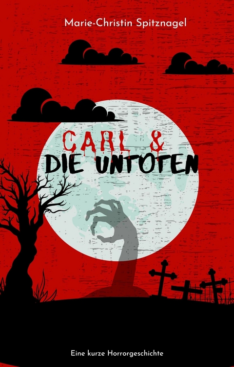 Carl und die Untoten - Marie-Christin Spitznagel