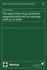 The obscurities of jus ad bellum proportionality and its interplay with jus in bello - Dana Schirwon