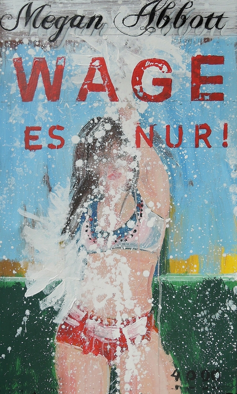 Wage es nur! - Megan Abbott