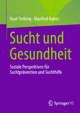 Sucht und Gesundheit -  Knut Tielking,  Manfred Rabes