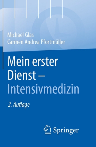 Mein erster Dienst - Intensivmedizin - Michael Glas; MBA Pfortmüller  Carmen A.