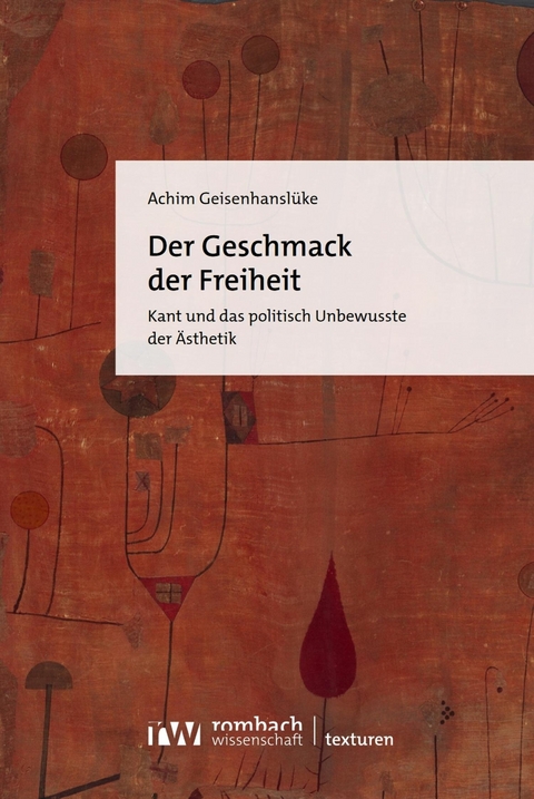 Der Geschmack der Freiheit - Achim Geisenhanslüke