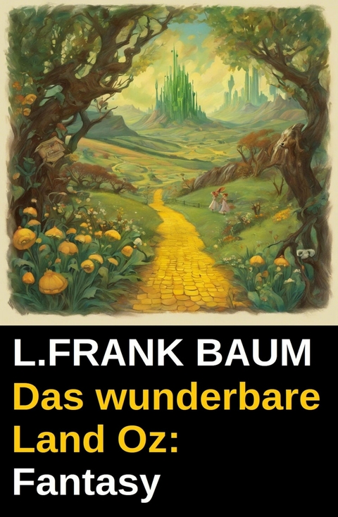 Das wunderbare Land Oz: Fantasy -  L. Frank Baum