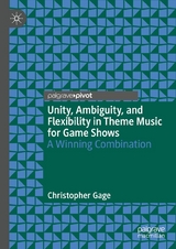 Unity, Ambiguity, and Flexibility in Theme Music for Game Shows - Christopher Gage