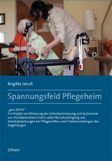 Spannungsfeld Pflegeheim - Brigitte Jenull