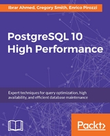 PostgreSQL 10 High Performance - Ibrar Ahmed, Gregory Smith, Enrico Pirozzi