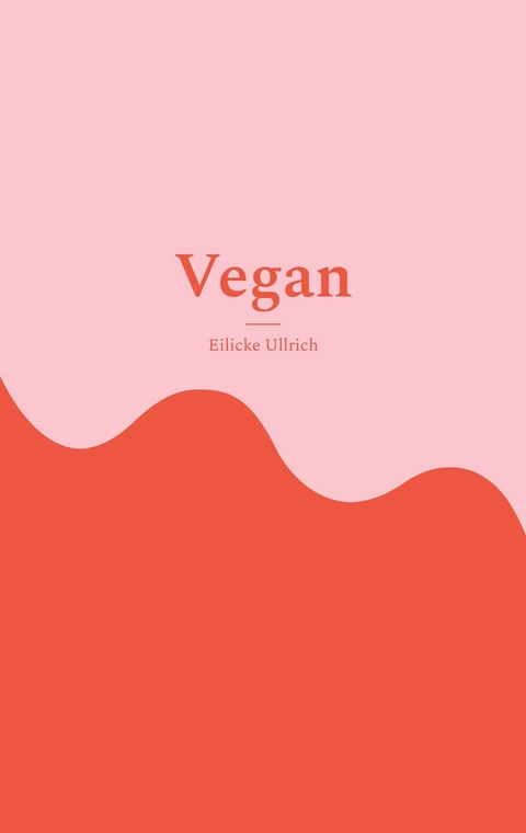 Vegan - Eilicke Ullrich