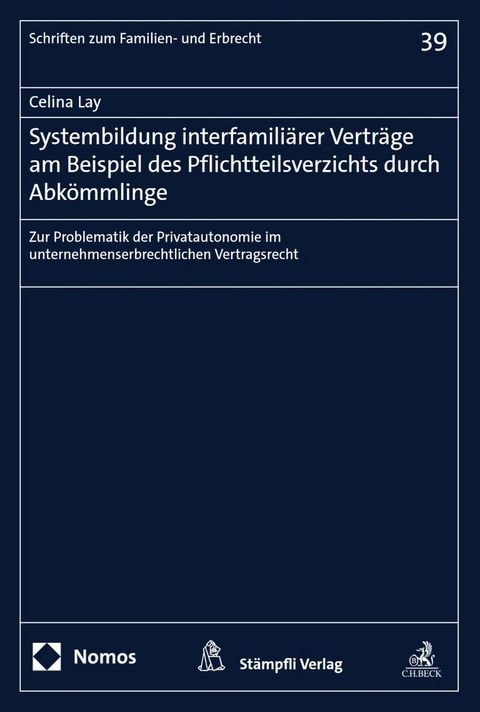 Systembildung interfamiliärer Verträge am Beispiel des Pflichtteilsverzichts durch Abkömmlinge - Celina Lay