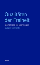 Qualitäten der Freiheit -  Ludger Schwarte