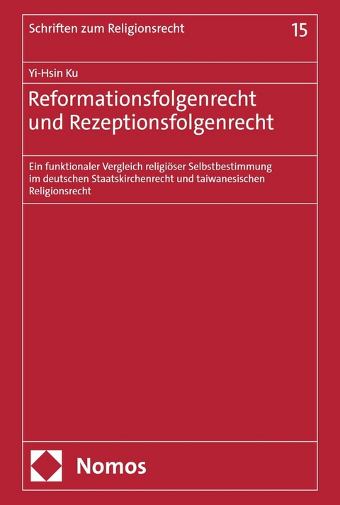 Reformationsfolgenrecht und Rezeptionsfolgenrecht - Yi-Hsin Ku