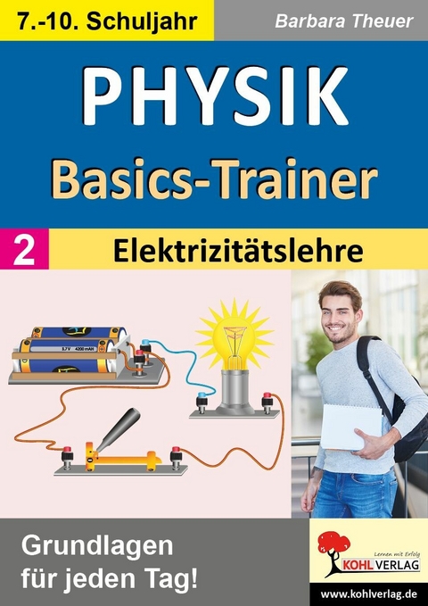 Physik-Basics-Trainer / Band 2: Elektrizitätslehre -  Barbara Theuer