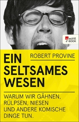 Ein seltsames Wesen -  Robert Provine