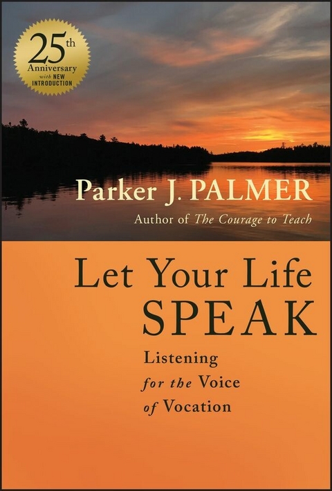 Let Your Life Speak -  Parker J. Palmer