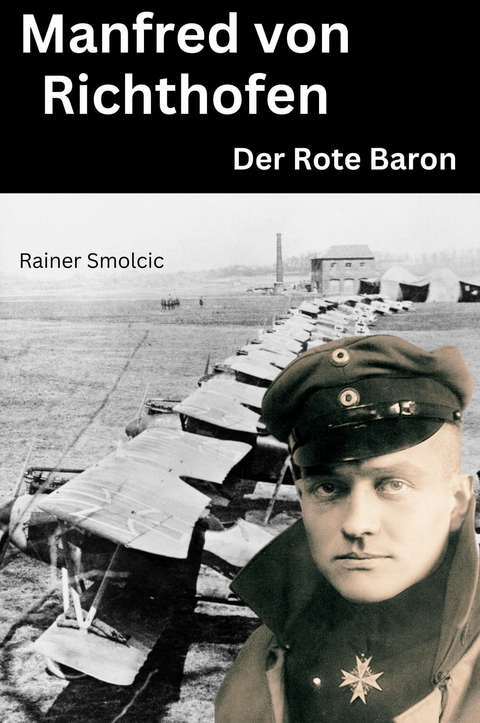 Manfred von Richthofen - Rainer Smolcic