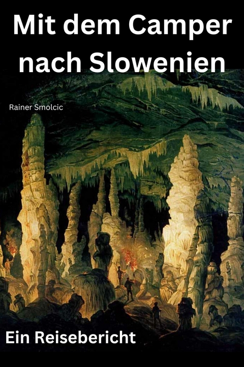 Mit dem Camper nach Slowenien - Rainer Smolcic