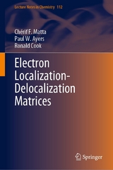 Electron Localization-Delocalization Matrices - Chérif F. Matta, Paul W. Ayers, Ronald Cook