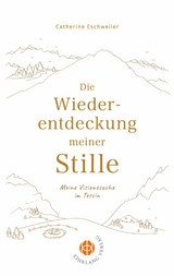 Die Wiederentdeckung meiner Stille - Catherine Eschweiler