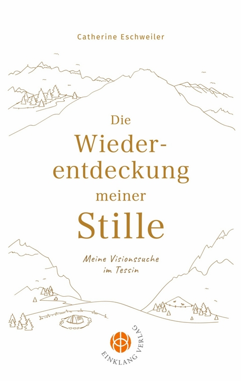 Die Wiederentdeckung meiner Stille - Catherine Eschweiler