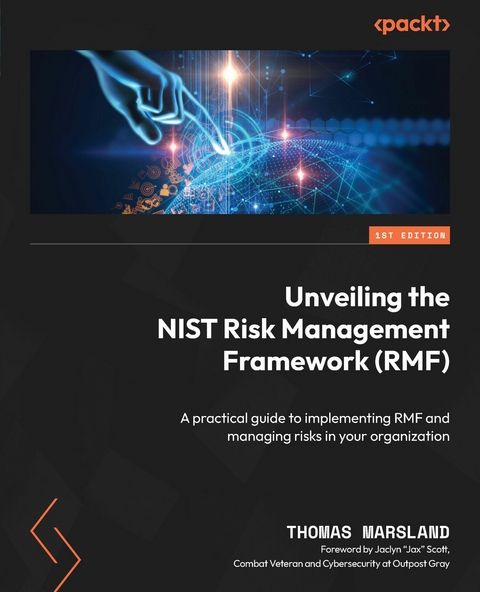 Unveiling the NIST Risk Management Framework (RMF) - Thomas Marsland