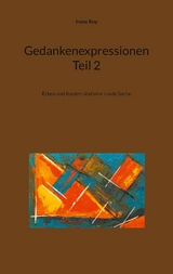 Gedankenexpressionen Teil 2 - Irene Roy