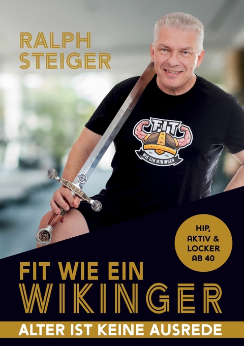 Fit wie ein Wikinger - Ralph Steiger