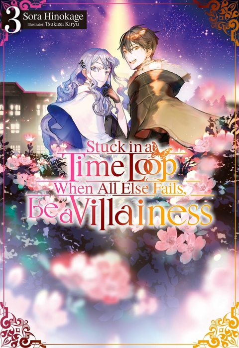 Stuck in a Time Loop: When All Else Fails, Be a Villainess Volume 3 - Sora Hinokage