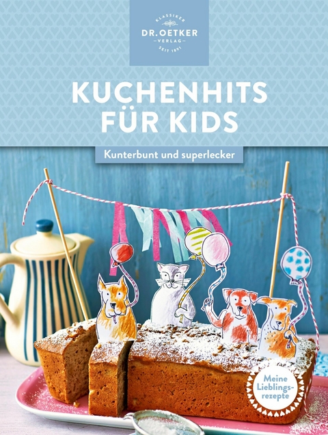 Meine Lieblingsrezepte: Kuchenhits für Kids -  Dr. Oetker Verlag