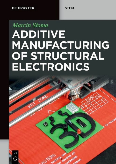 Additive Manufacturing of Structural Electronics -  Marcin S?oma